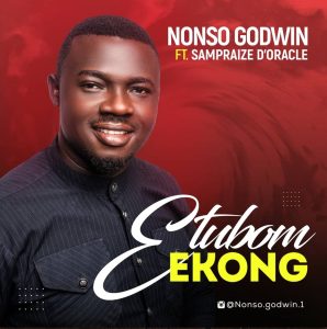 Etubom Ekong - Nonso Godwin Ft. Sampraize D'Oracle