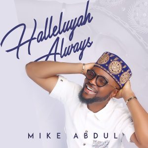 [Album] Halleluyah Always - Mike Abdul