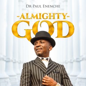 Almighty God - Dr. Paul Enenche