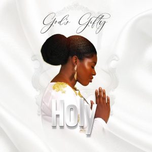 Holy - God's Gifty