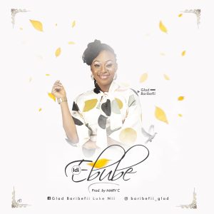 Idi Ebube - Glad Baribefii