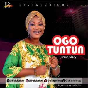 Ogo Tuntun - Bisi Glorious
