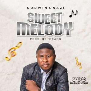Sweet Melody - Godwin Onazi
