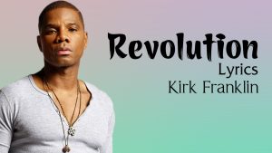 Lyrics Revolution By Kirk Franklin