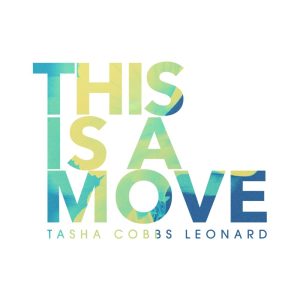 Lyrics This Is A Move (Live) By Tasha Cobbs