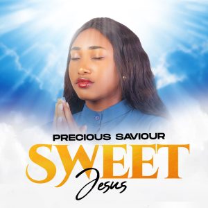 Sweet Jesus - Precious Saviour