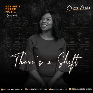 There's A Shift - Cecilia Okeke