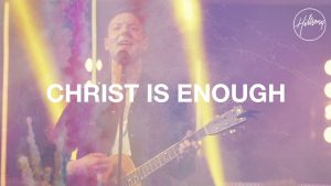 Lyrics Christ Is Enough By Hillsong Worship