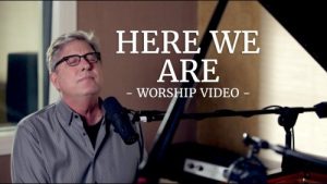 Lyrics Here We Are By Don Moen