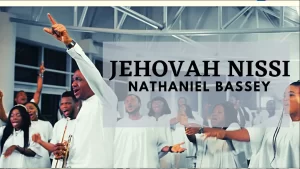Lyrics Jehovah Nissi By Nathaniel Bassey