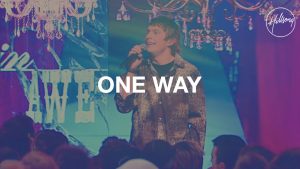 Lyrics: One Way By Hillsong United
