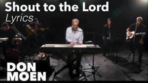 Lyrics Shout To The Lord By Don Moen