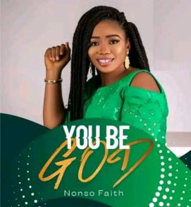 You Be God - Nonso Faith