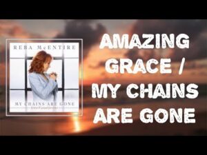 Amazing Grace Lyrics – Reba McEntire