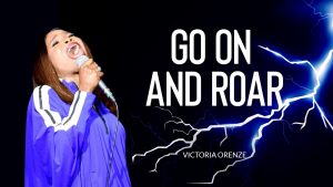 Go On And Roar Lyrics – Victoria Orenze