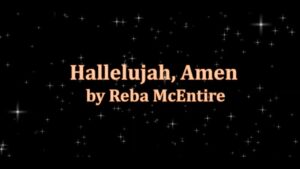 Hallelujah, Amen Lyrics – Reba McEntire
