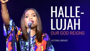 Hallelujah Our God Reigns Lyrics – Victoria Orenze