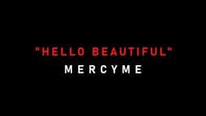 Hello Beautiful Lyrics MercyMe
