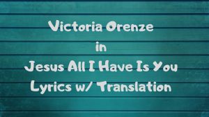 Jesus All I Have Is You Lyrics – Victoria Orenze