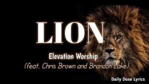 Lion Lyrics – Elevation Worship Ft. Chris Brown & Brandon Lake
