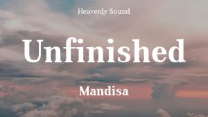 Lyrics To Unfinished By Mandisa