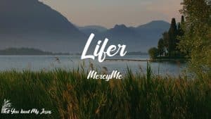 MercyMe Lifer Lyrics