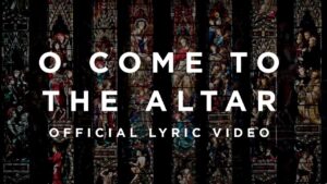 O Come To The Altar Lyrics – Elevation Worship