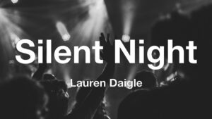 Silent Night Lyrics – Lauren Daigle