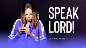 Speak Lord Lyrics – Victoria Orenze