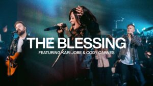 The Blessing Lyrics – Elevation Worship Ft. Kari Jobe & Cody Carnes