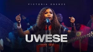 Uwese (Thank You) Lyrics – Victoria Orenze
