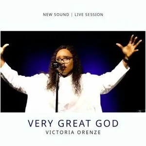 Very Great God Lyrics – Victoria Orenze