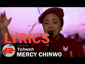 Yahweh Lyrics – Mercy Chinwo