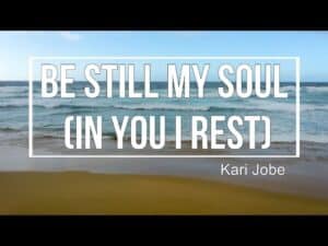 Be Still Lyrics Kari Jobe