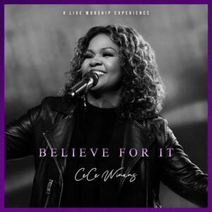 Believe For It Lyrics (Live) CeCe Winans