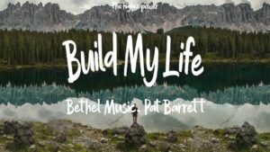 Build My Life Lyrics Bethel Music