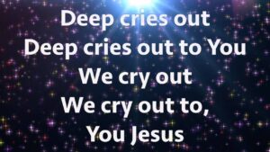 Deep Cries Out Lyrics Bethel Music