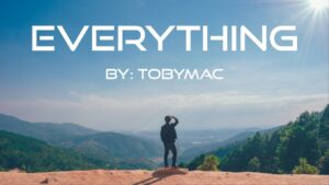 Everything Lyrics TobyMac