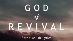 God Of Revival Lyrics – Bethel Music