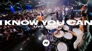 I Know You Can Lyrics – Planetshakers