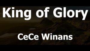 King Of Glory Lyrics (Live) CeCe Winans