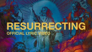 Resurrecting Lyrics – Elevation Worship