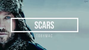 Scars Lyrics TobyMac