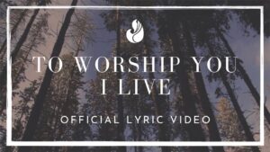 To Worship You I Live (Away) Lyrics Israel And New Breed