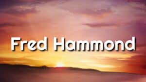 Show Yourself Strong Lyrics Fred Hammond