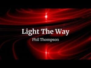 Light The Way Lyrics Phil Thompson