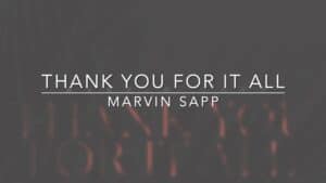 Thank You For It All Lyrics Marvin Sapp