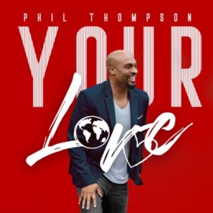 You Love Good Lyrics Phil Thompson