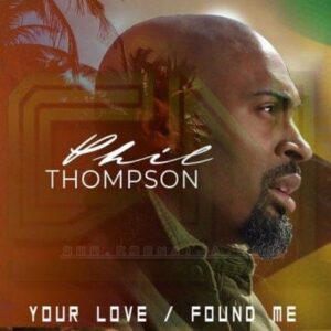 Your Love/Found Me Lyrics Phil Thompson