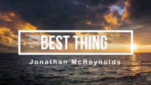 Best Thing Lyrics Jonathan McReynolds
